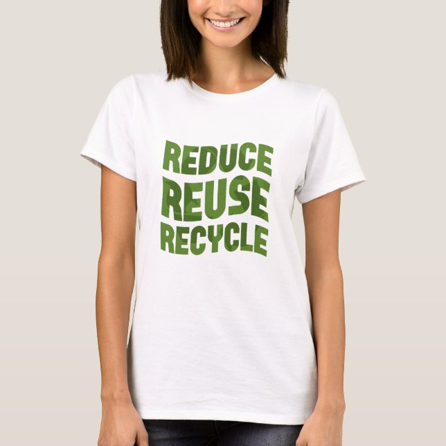 Gerecycelt Wiederverwendung reduzieren T-Shirt (Vorderseite)