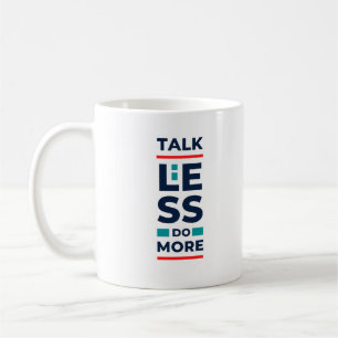 Gerede weniger tun mehr kaffeetasse