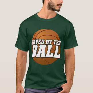 Gerettet durch den Ball Athletik-Ballspiel Sport r T-Shirt