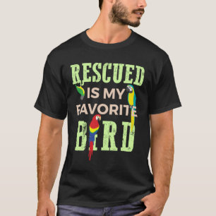 Gerettet ist mein Lieblingsvogel Papageien-Santuar T-Shirt