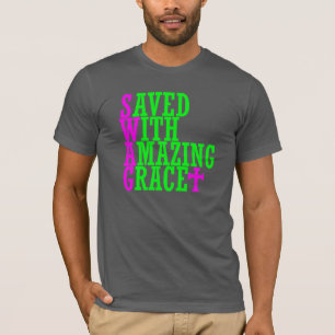 Gerettet mit Phantastischer Grace SWAG Christliche T-Shirt