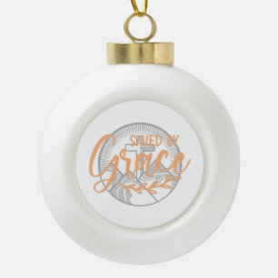 GERETTET NACH GRACE KERAMIK Kugel-Ornament