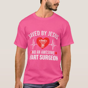 Gerettet von Jesus Heart Chirurg Open Heart Operat T-Shirt