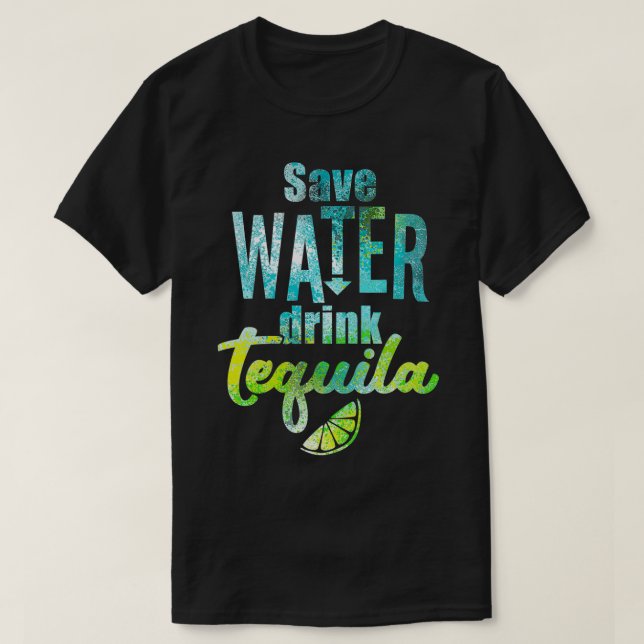 Gerettet Wasser trinken Tequila T-Shirt (Design vorne)