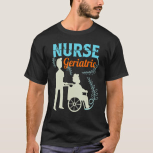 Geriatric Nurse Practitioner T-Shirt