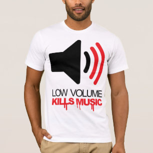 Geringe Lautstärke tötet Musik T-Shirt