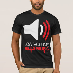 Geringe Lautstärke tötet Musik T-Shirt