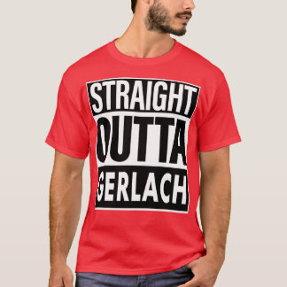 Gerlach Name Straight Outta Gerlach T-Shirt