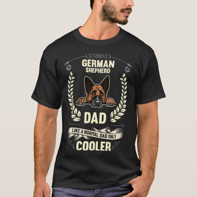 German Shepherd Dad Like A Normal Dad Only Cooler  T-Shirt (Vorderseite)