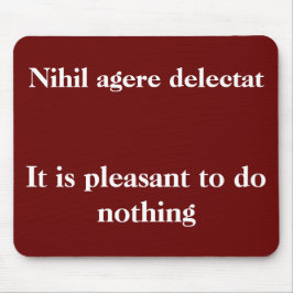 Gerne nichts tun - Cicero Zitat Mousepad