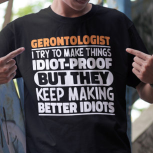 Gerontologe Ich versuche Dinge zu Lustigen Sprüche T-Shirt