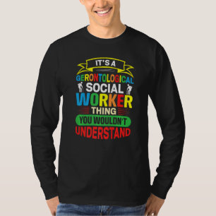 Gerontologischer Sozialarbeiter Beruf Gerontologe T-Shirt