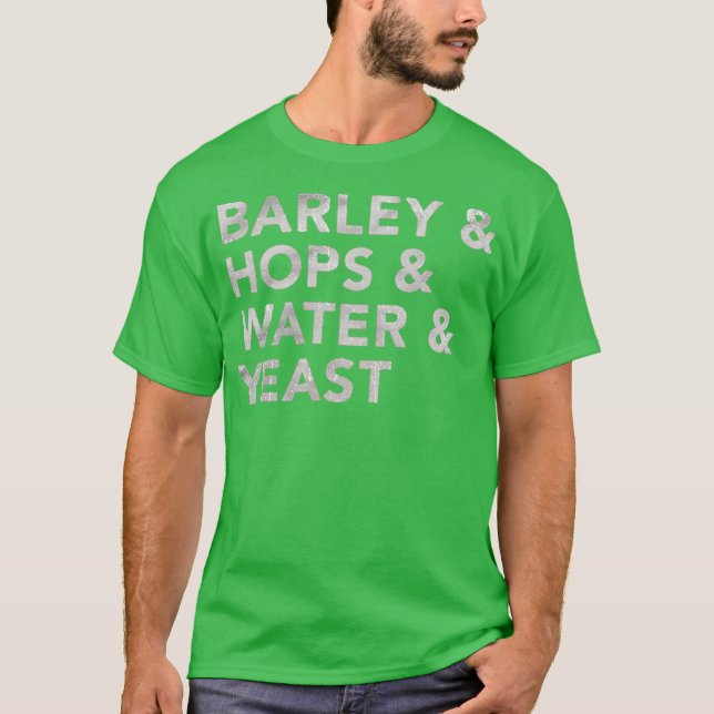 Gerste & Hopfen & Wasser & Hefe T-Shirt (Vorderseite)