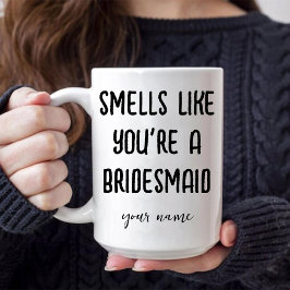 Geruch, als wären Sie ein Bridesmaid-Vorschlag Kaf Tasse