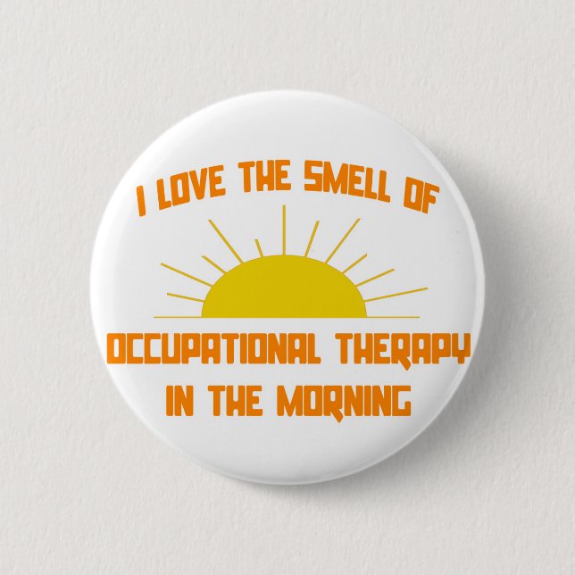 Geruch nach Arbeitstherapie am Morgen Button (Vorderseite)
