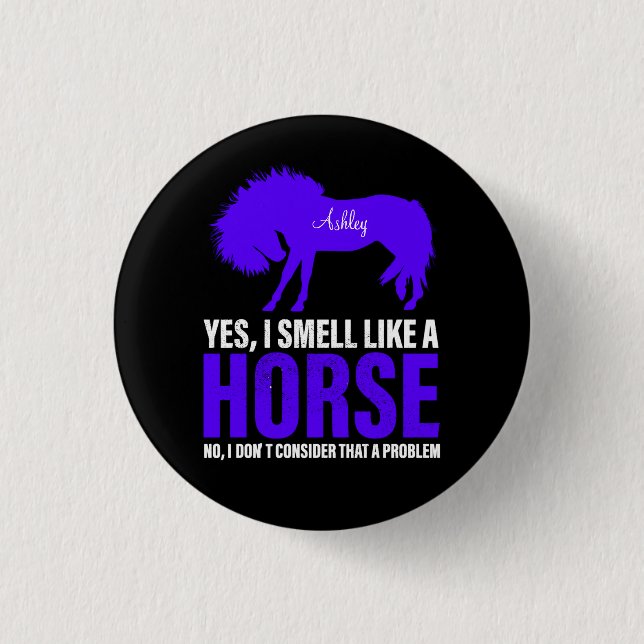 Geruch wie ein Pferd in Royal Personalisiert Button (Vorderseite)