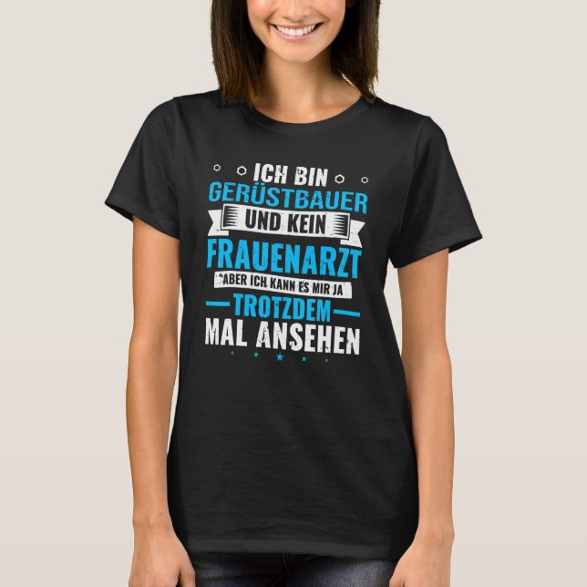 Gerüst Sprichwort Versaut Gynecologin Joke Sca T-Shirt (Vorderseite)