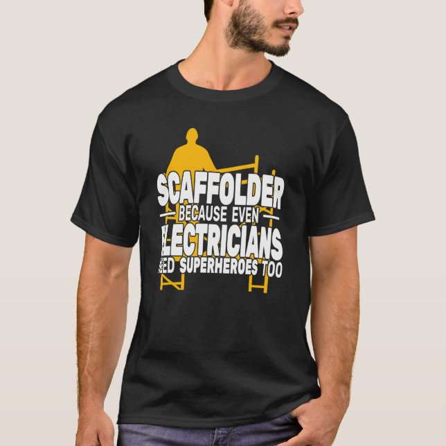 Gerüst, weil auch Gerüst-Gerüste gebaut T-Shirt (Vorderseite)