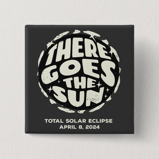 Gesamt Solar Eclipse 2024 Es geht um die Sonne Button (Vorderseite)