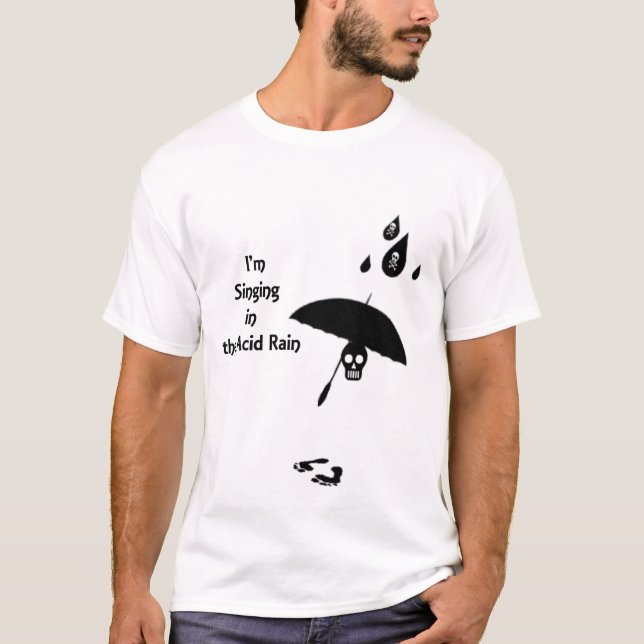 Gesang im sauren Regen T-Shirt (Vorderseite)