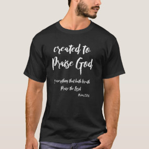 Geschaffen zum Lob-Zitat mit Bibel-Vers T-Shirt