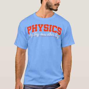 Geschenk der Physik T-Shirt