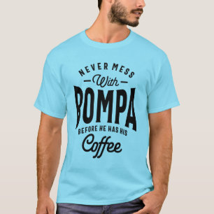 Geschenk für Bompa nie mit Bompa vor Kaffee durche T-Shirt