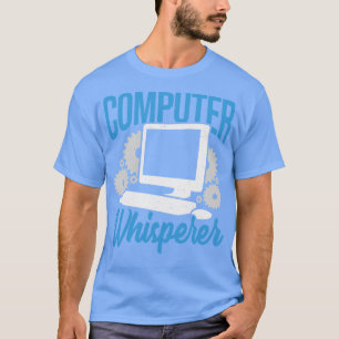 Geschenk für Computer-Flüsterer-Technik-Support T-Shirt
