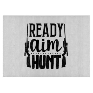 Geschenk für Jäger - Ready Aim Hunt Schneidebrett