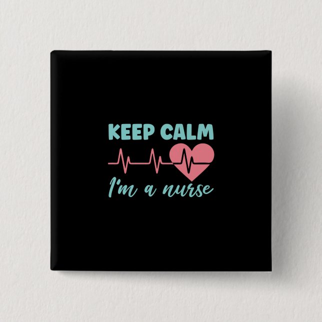 Geschenk für Krankenschwester | Behalten Ruhe Ich  Button (Vorderseite)