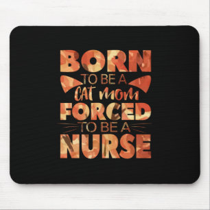Geschenk für Krankenschwester Geboren als Katzen Mousepad