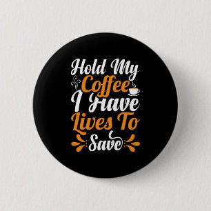 Geschenk für Krankenschwester   Halten Sie meinen  Button