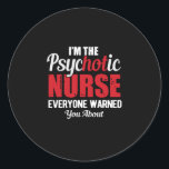 Geschenk für Krankenschwester | Ich bin die psycho Runder Aufkleber<br><div class="desc">Geschenk für Krankenschwester | Ich bin die psychotische Krankenschwester</div>