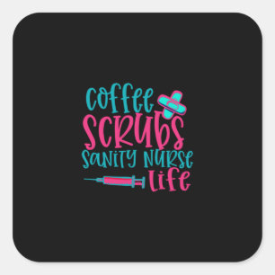 Geschenk für Krankenschwester Kaffeekrubs Sanity Quadratischer Aufkleber