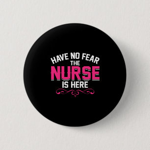 Geschenk für Krankenschwester Keine Angst, die K Button