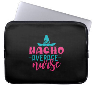 Geschenk für Krankenschwester   Nacho Average Nurs Laptopschutzhülle