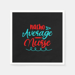 Geschenk für Krankenschwester Nacho Average Nurs Serviette