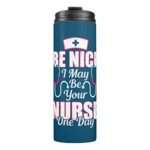 Geschenk für Krankenschwester   Sei nett, ich kann Thermosbecher
