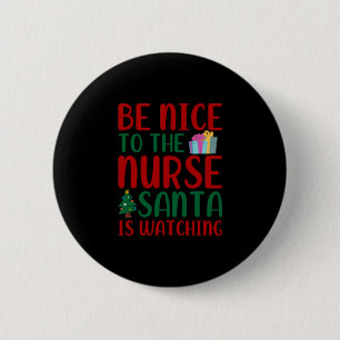 Geschenk für Krankenschwester   Seien Sie nett zu  Button