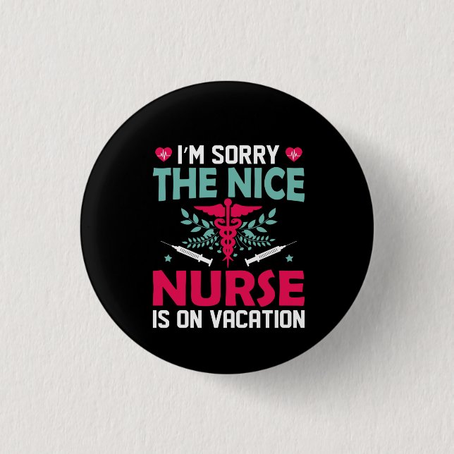 Geschenk für Krankenschwestern Ich bedaure die Nur Button (Vorderseite)