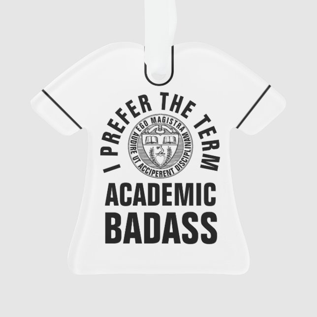Geschenk für Lehrer/Professor Academic Badass 2 Ornament (Vorderseite)