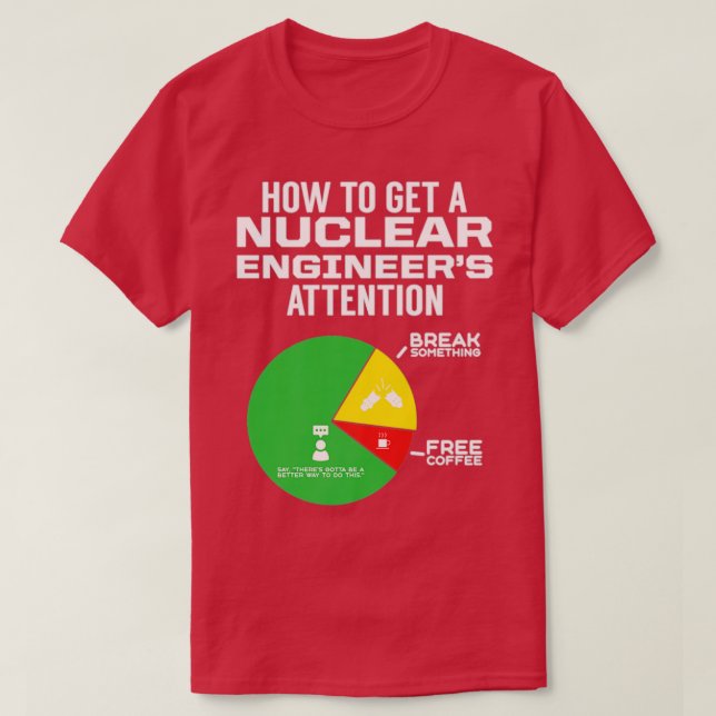 Geschenk für nukleare Ingenieurausbildung T-Shirt (Design vorne)