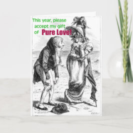 Geschenk reine Liebe - Romantik - Humorvoll Karte