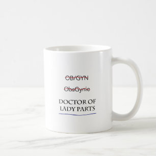 Geschenke für OB/GYN ALIAS Doktor von Dame Parts Kaffeetasse