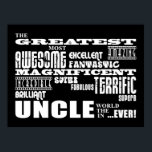 Geschenke für Onkel: Bester Onkel Poster<br><div class="desc">"Der bestste phantastischste fantastische phantastische fantastische super fantastische super fantastische fantastische fantastische brilliant Onkel in der Welt ... .ever!' ist ein lustiges Geschenk für Oncles: in schwarzem Text auf Weiß oder in Schwarz, mit einer auffälligen Kombination verschiedener Schriftart-Stile. Ein lustiges, originelles Geschenk, um Ihre Liebe für Ihren Onkel Nummer eins...</div>