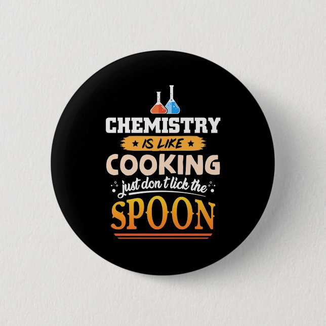 Geschenke Lehrer | Chemie ist wie Kochen Button (Vorderseite)