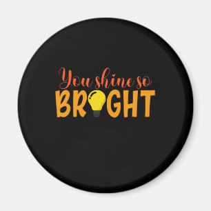 Geschenke Lehrer   Du bist so hell Magnet