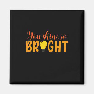 Geschenke Lehrer   Du bist so hell Magnet