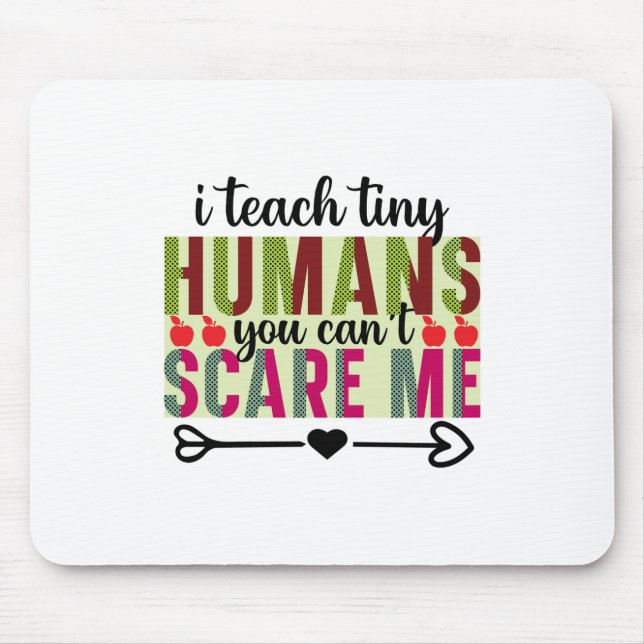 Geschenke Lehrer | Ich unterrichte Tiny Humans Mousepad (Vorne)