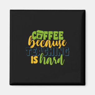 Geschenke Lehrer   Kaffee, weil Unterrichten schwe Magnet